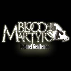 Blood Of The Martyrs : Colonel Gentlemen